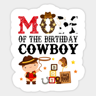 Mom of The Birthday Cowboy 1st First Birthday Cowboy Western Rodeo Party Sticker